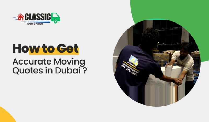 How to Get Accurate Moving Quotes in Dubai