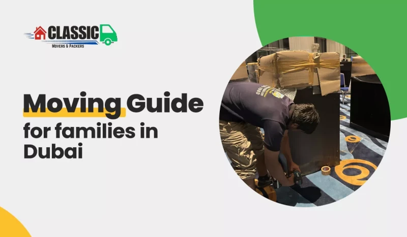 Moving Guide for Families in Dubai