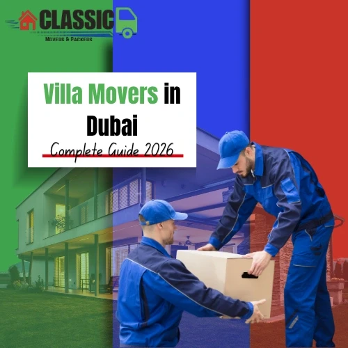 Villa Movers in Dubai — The Complete Guide to a Stress-Free Villa Move