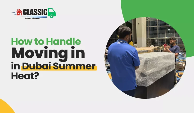 How to Handle Moving in Dubai Summer Heat ?