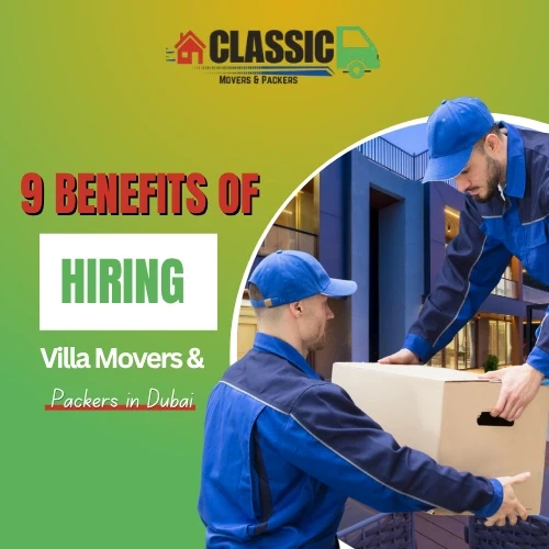 9 Benefits of Hiring Villa Movers and Packers in Dubai